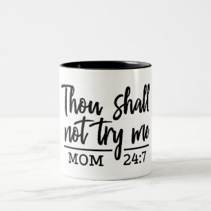 THOU SHALT NOT TRY ME "MOM'S MUG" Two-Tone COFFEE MUG
