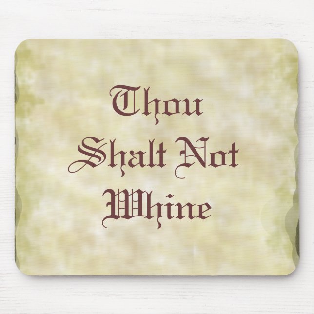 Thou Shalt Not Whine Mouse Pad (Front)