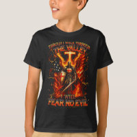 Though I Walk The Valley I Will Fear No Evil Quote