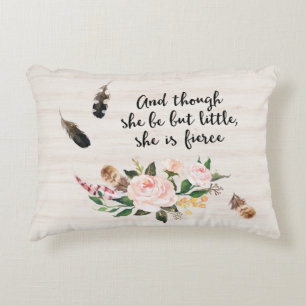 Though She Be But Little She is Fierce Accent Pillow