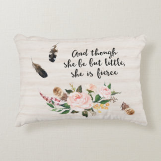 Though She Be But Little She is Fierce Accent Pillow