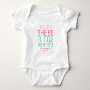 Though She Be But Little She is Fierce Baby Bodysuit