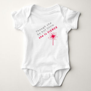 "though she be but little, she is fierce" baby bodysuit