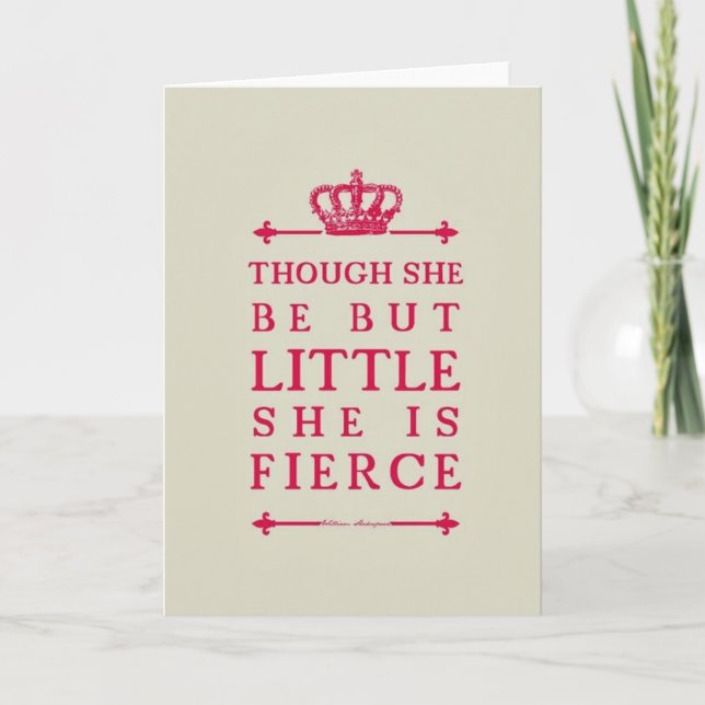 Though She Be But Little She Is Fierce Card (Front)