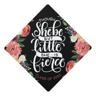 Though she be but little she is fierce Graduation Graduation Cap Topper