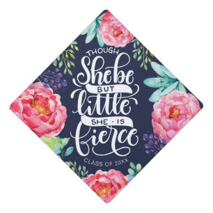 Though she be but little she is fierce Graduation Graduation Cap Topper