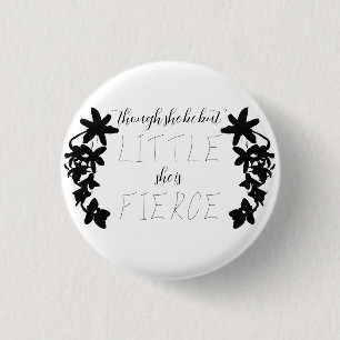 "Though She Be But Little She Is Fierce" Midsummer 1 Inch Round Button
