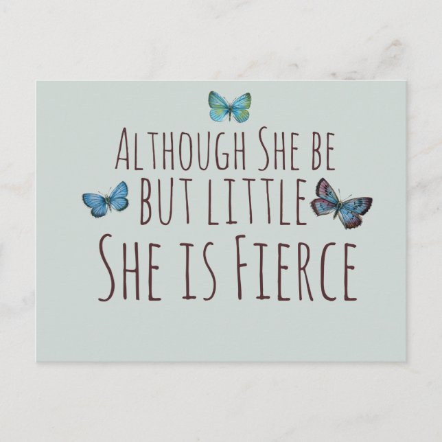 Though she be but little she is fierce postcard (Front)