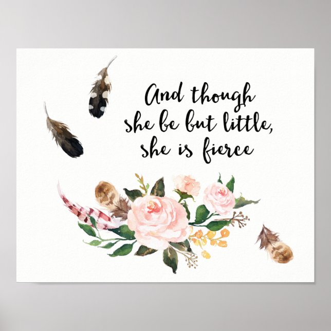 Though She Be But Little She is Fierce Poster (Front)