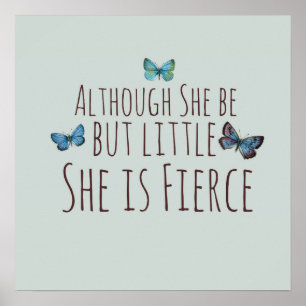 Though she be but little she is fierce poster