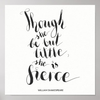 Though she be but little, she is fierce quote poster