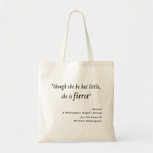 "Though she be but little, she is fierce." Quote Tote Bag (Front)