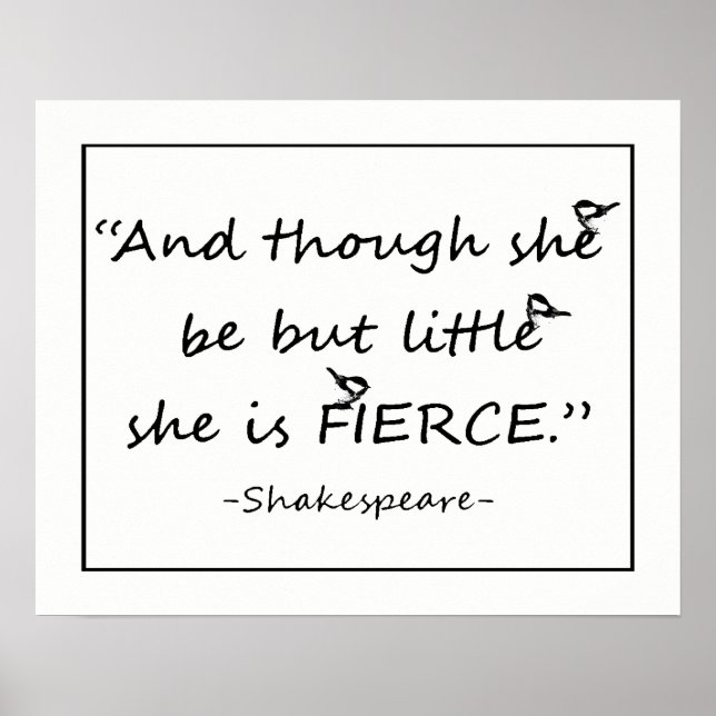 Though She be but Little she is Fierce Shakespeare Poster (Front)