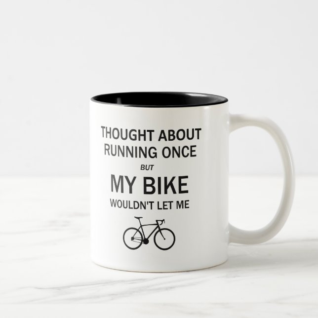 Thought About Running But My Bike Wouldn't Let Me Two-Tone Coffee Mug (Right)