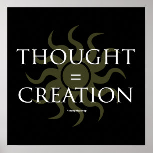 Thought = Creation Poster