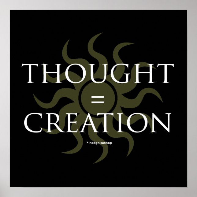 Thought = Creation Poster (Front)