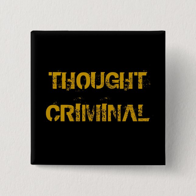 THOUGHT CRIMINAL 2 INCH SQUARE BUTTON (Front)