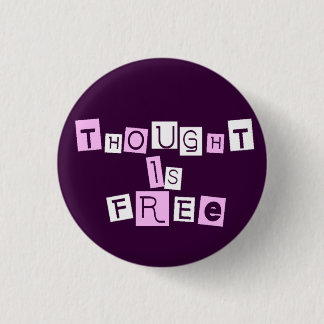 Thought is free 1 inch round button