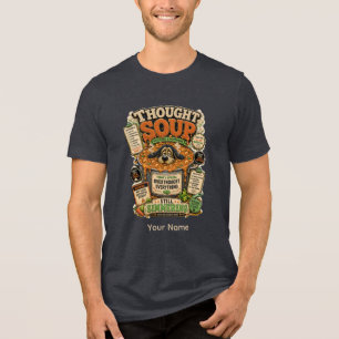 Thought Soup Personalized Funny Office T-Shirt Tri Tri-Blend Shirt