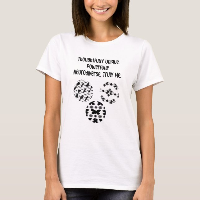 Thoughtfully Unique Powerfully Neurodiverse Truly  T-Shirt (Front)