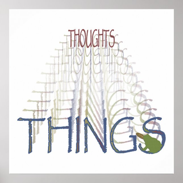 Thoughts become things poster (Front)