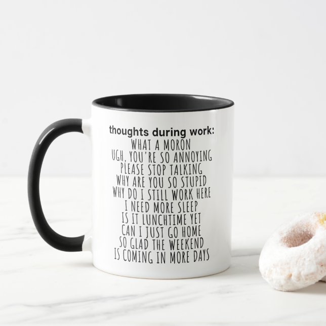 Thoughts During Work Sarcastic - Funny Office Mug (With Donut)