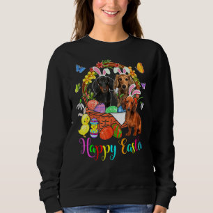 Three Bunny Dachshund Dogs In Eggs Basket Happy Ea Sweatshirt