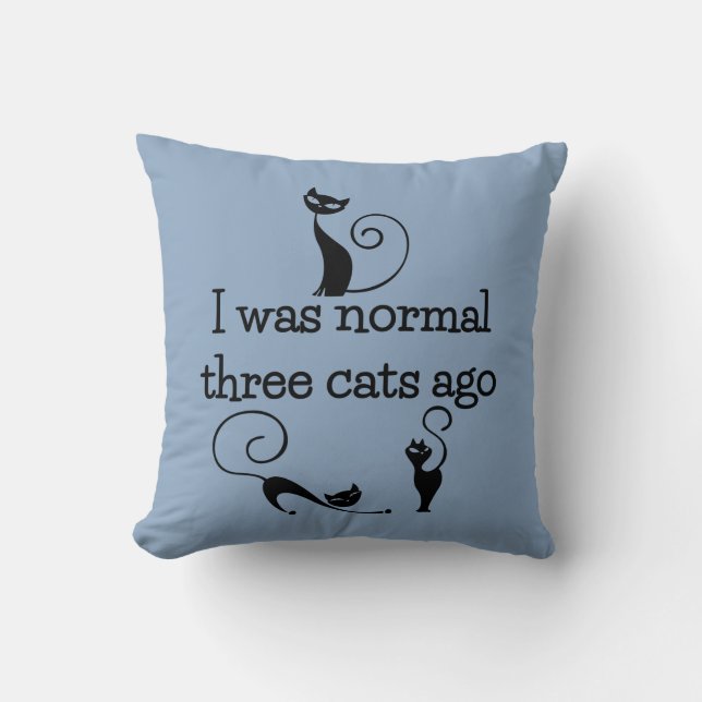 Three Cats Ago Funny Throw Pillow (Front)
