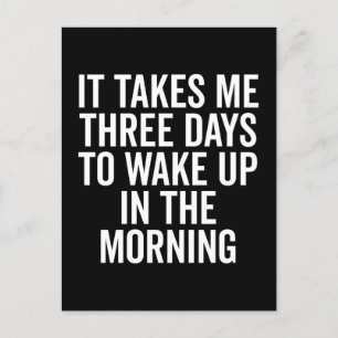 Three Days Wake Up Funny Quote Postcard