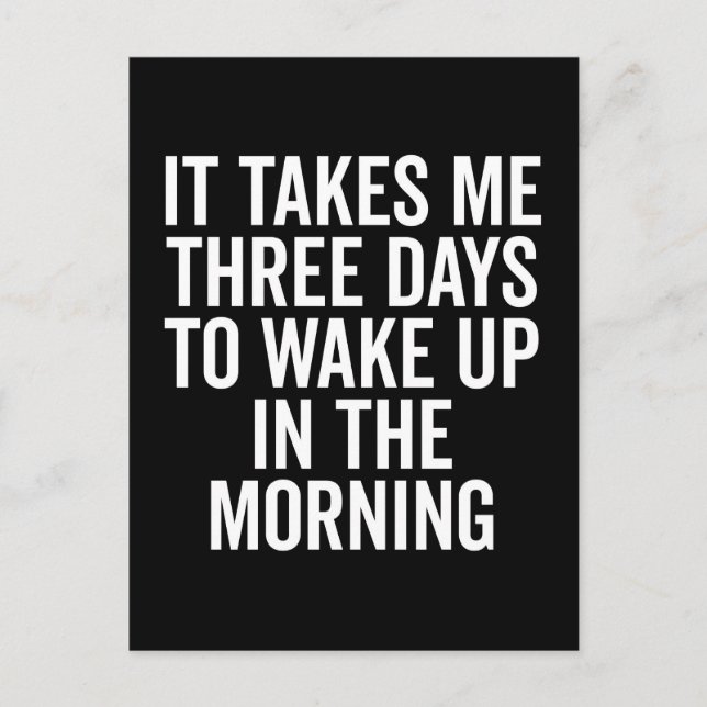 Three Days Wake Up Funny Quote Postcard (Front)