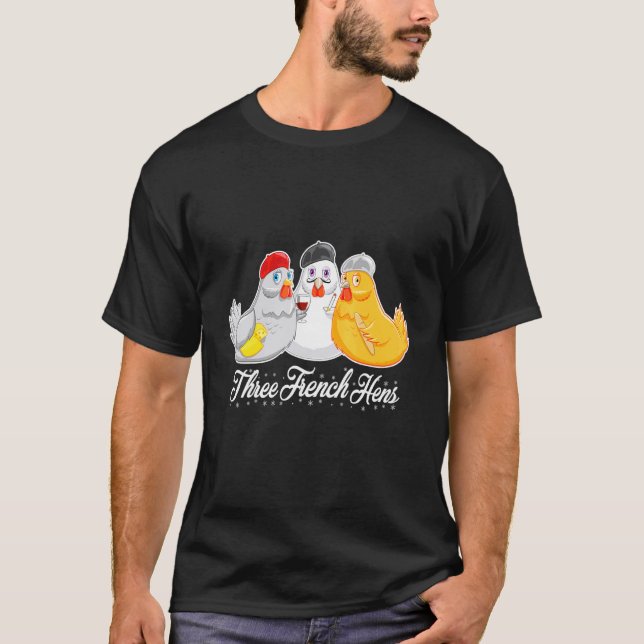 Three French Hens 12 Days Christmas Song T-Shirt (Front)