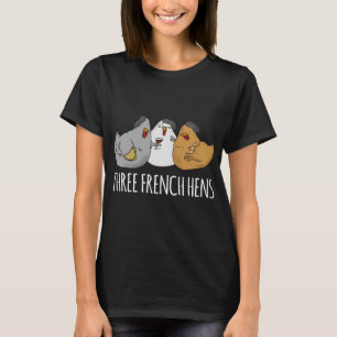 Three French Hens Cute Christmas Song T-Shirt