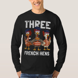 Three French Hens Funny Christmas Carol Partridge T-Shirt