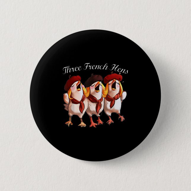 Three French Hens Singing The 12 Days Song, Christ 2 Inch Round Button (Front)
