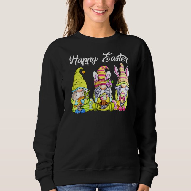Three Gnomes Holding Easter Egg Cute Bunny Happy E Sweatshirt (Front)