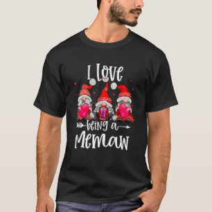 Three Gnomes I Love Being A Memaw Funny Valentines T-Shirt