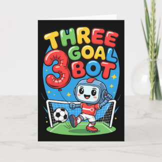 Three Goal Bot Soccer Lover 3th Birthday  Card