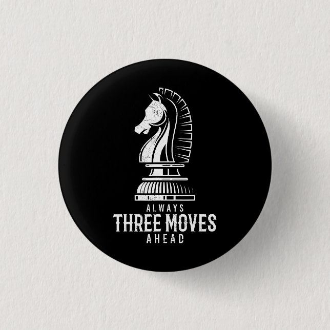 Three Moves Ahead I Chess Matt Game Chess Piece 1 Inch Round Button (Front)