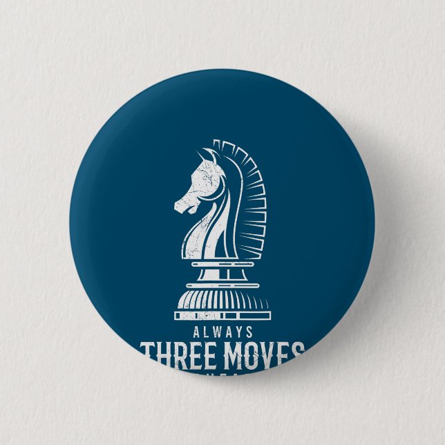 Three Moves Ahead I Chess Matt Game Chess Piece 2 Inch Round Button (Front)