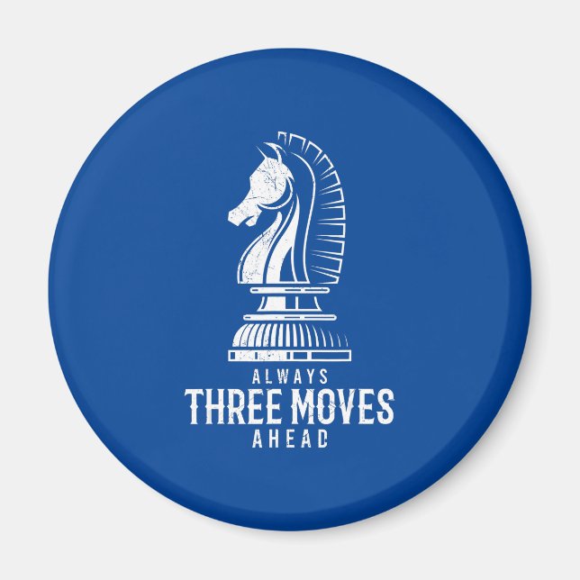 Three Moves Ahead I Chess Matt Game Chess Piece Magnet (Front)