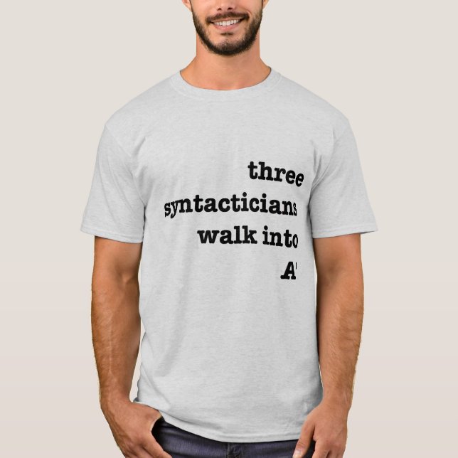 Three syntacticians walk into A' T-Shirt (Front)