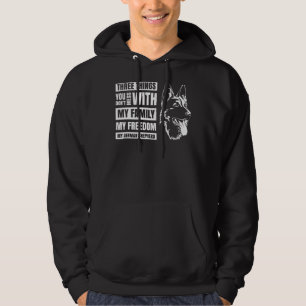 Three Things You Don't Mess With German Shepherd 5 Hoodie