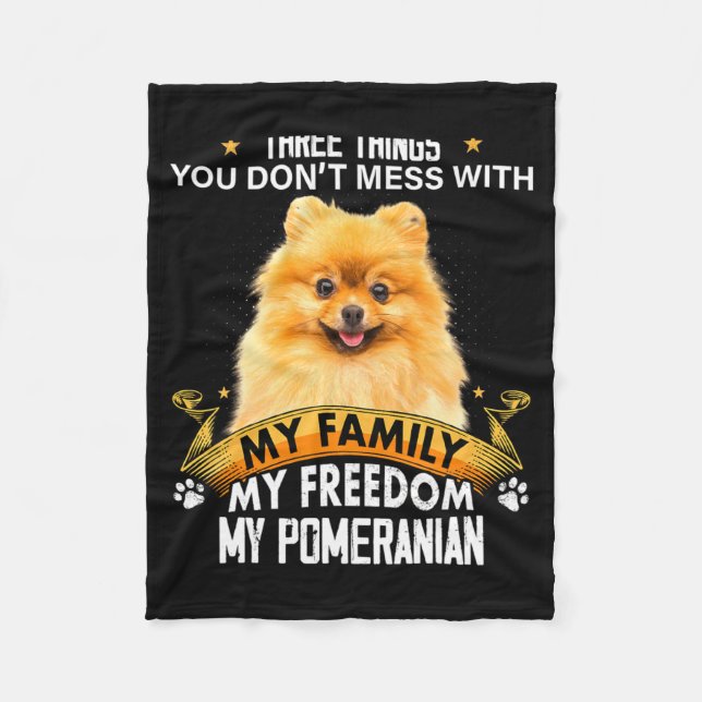 Three Things You Dont Mess With Meranian Dog  Fleece Blanket (Front)