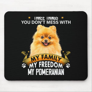 Three Things You Dont Mess With Meranian Dog Mouse Pad