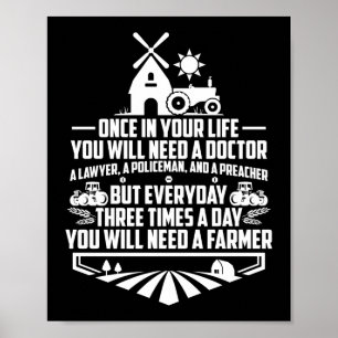 Three Times A Day You Will Need A Farmer Life Poster