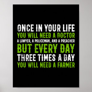 Three Times A Day You Will Need A Farmer Life Poster