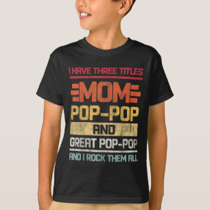 Three Titles Dad Grandad & Great Grandad And I T-Shirt