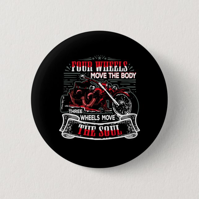 Three Wheels Move The Soul Trike Rider Triker 2 Inch Round Button (Front)