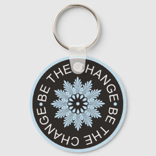 Three Word Quotes ~Be The Change~ Keychain