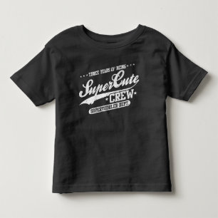 Three Years Of Being Supercute Crew (3rd Birthday) Toddler T-shirt